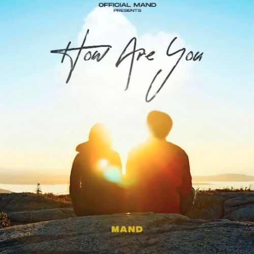 Download How Are You Mand mp3 song, How Are You Mand full album download