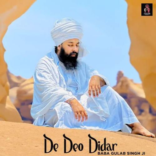 Download De Deo Didar Baba Gulab Singh Ji mp3 song