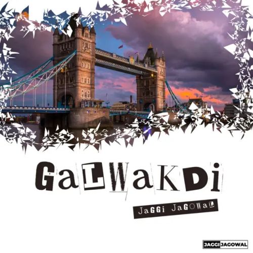Download Galwakdi Jaggi Jagowal mp3 song, Galwakdi Jaggi Jagowal full album download