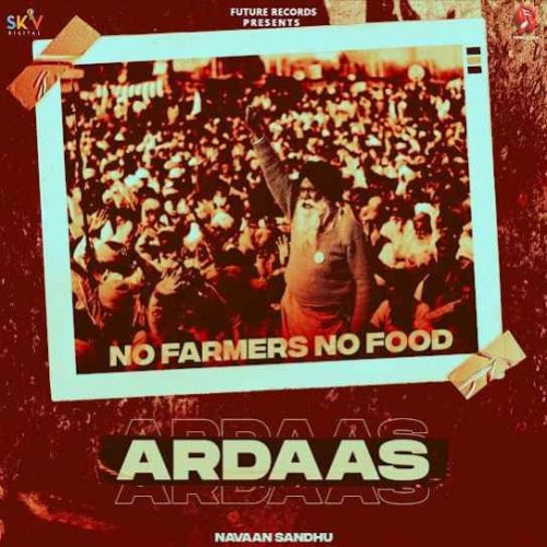 Download Ardaas (No Farmers No Food) Navaan Sandhu mp3 song, Ardaas (No Farmers No Food) Navaan Sandhu full album download
