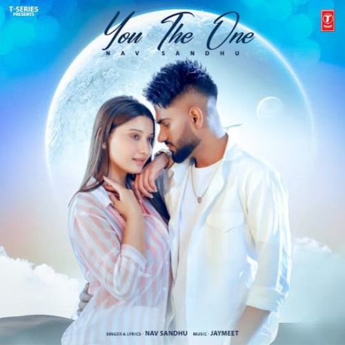 Download You The One Nav Sandhu mp3 song, You The One Nav Sandhu full album download