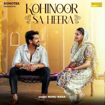 Download Kohinoor Sa Heera Nonu Rana mp3 song, Kohinoor Sa Heera Nonu Rana full album download