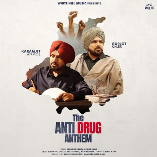 Download The Anti Drug Anthem Karamjit Anmol, Gurjot Kaler mp3 song, The Anti Drug Anthem Karamjit Anmol, Gurjot Kaler full album download