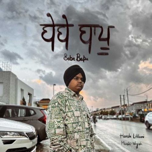 Download Bebe Bapu Harsh Likhari mp3 song, Bebe Bapu Harsh Likhari full album download