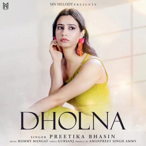 Download Dholna Preetika Bhasin mp3 song, Dholna Preetika Bhasin full album download