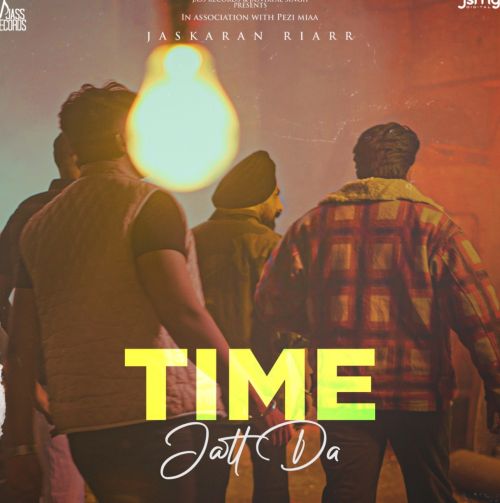 Download Time Jatt Da Jaskaran Riarr mp3 song, Time Jatt Da Jaskaran Riarr full album download