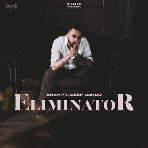 Download Eliminator SHAH mp3 song, Eliminator SHAH full album download