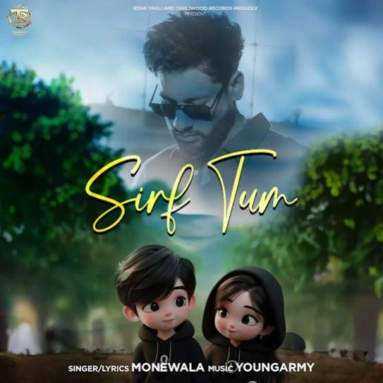 Download Sirf Tum Monewala mp3 song