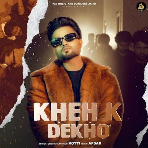 Download Kheh K Dekho Kotti mp3 song, Kheh K Dekho Kotti full album download