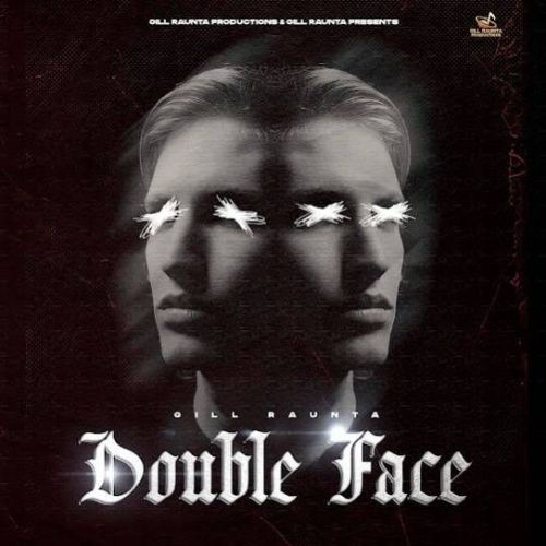 Download Double Face Gill Raunta mp3 song, Double Face Gill Raunta full album download