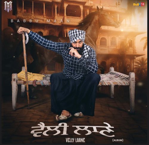 Download Main Vi Punjabi Babbu Maan mp3 song, Velly Laane Babbu Maan full album download