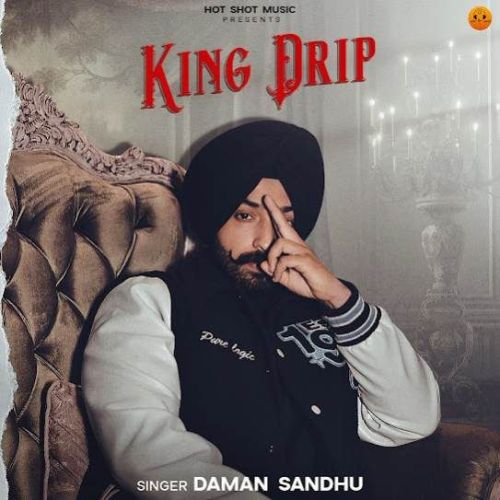 Download King Drip Daman Sandhu mp3 song, King Drip Daman Sandhu full album download