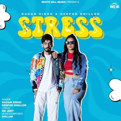 Download Stress Gagan Sidhu, Deepak Dhillon mp3 song, Stress Gagan Sidhu, Deepak Dhillon full album download