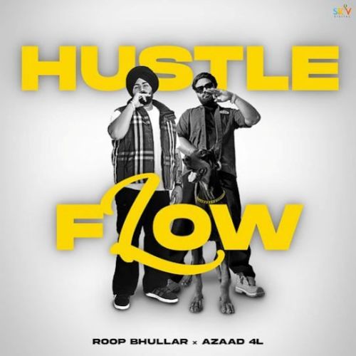 Download Hustle Flow Roop Bhullar mp3 song, Hustle Flow Roop Bhullar full album download