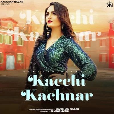 Download Kacchi Kachnar Kanchan Nagar mp3 song, Kacchi Kachnar Kanchan Nagar full album download