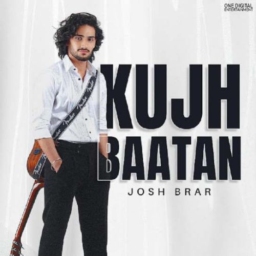 Kujh Baatan Josh Brar mp3 song download