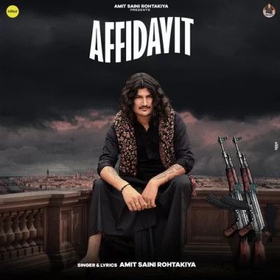 Download Affidavit Amit Saini Rohtakiya mp3 song, Affidavit Amit Saini Rohtakiya full album download