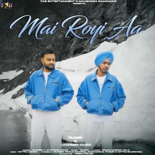 Download Mai Royi Aa Runbir, Jatinder Maan mp3 song, Mai Royi Aa Runbir, Jatinder Maan full album download