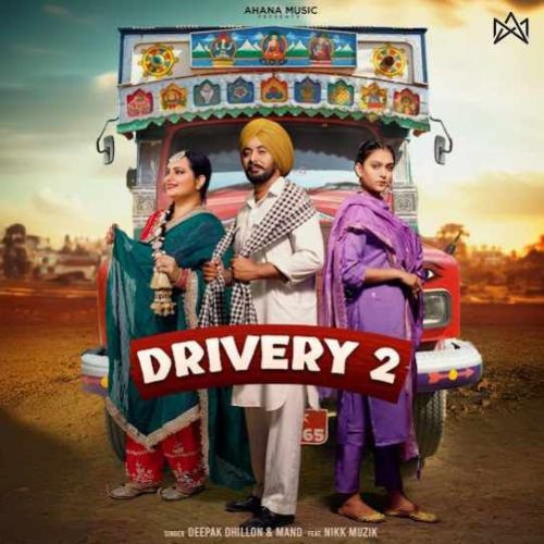 Download Drivery 2 Deepak Dhillon, Mand mp3 song, Drivery 2 Deepak Dhillon, Mand full album download
