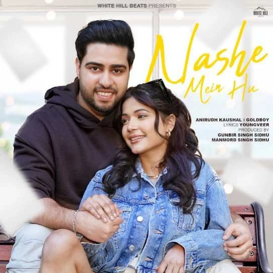 Download Nashe Mein Hu Anirudh Kaushal mp3 song