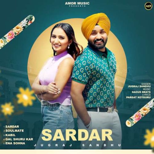 Download Ena Sohna Jugraj Sandhu mp3 song, Sardar Jugraj Sandhu full album download