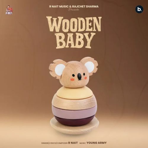 Download Wooden Baby R. Nait mp3 song, Wooden Baby R. Nait full album download