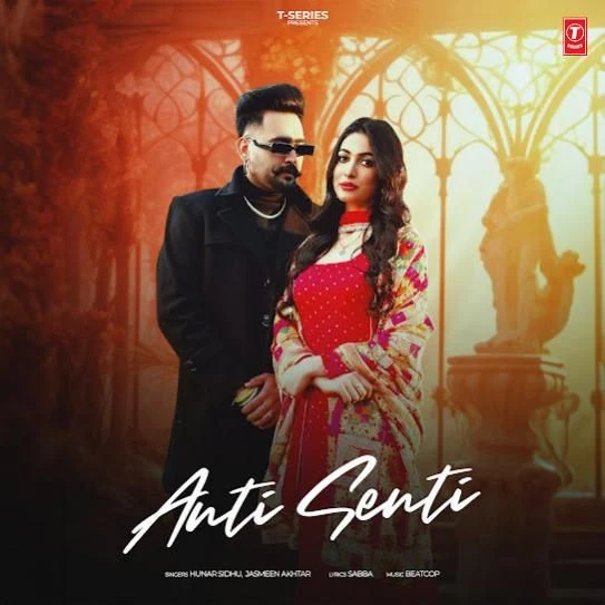 Download Anti Senti Hunar Sidhu mp3 song