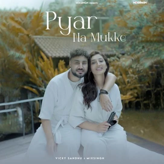 Download Pyar Na Mukke Vicky Sandhu mp3 song
