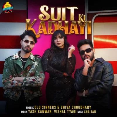 Download Suit Ki Kadhayi Old Sinners, Shiva Choudhary mp3 song, Suit Ki Kadhayi Old Sinners, Shiva Choudhary full album download