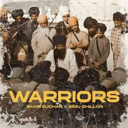 Download Warriors Ekam Sudhar, Simu Dhillon mp3 song, Warriors Ekam Sudhar, Simu Dhillon full album download