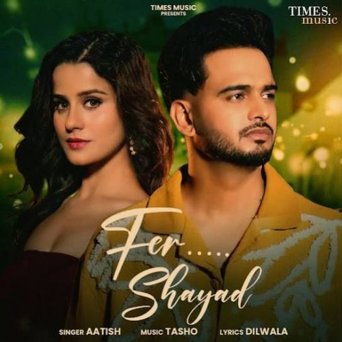 Download Fer Shayad Aatish mp3 song, Fer Shayad Aatish full album download