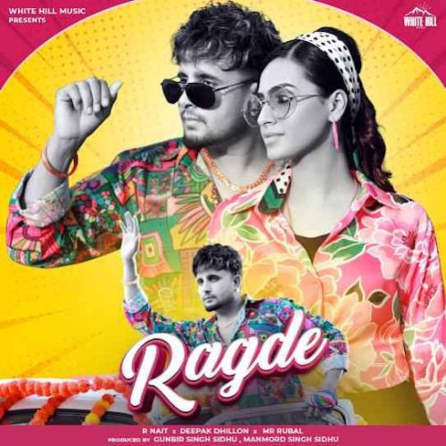 Download Ragde R. Nait, Deepak Dhillon mp3 song, Ragde R. Nait, Deepak Dhillon full album download