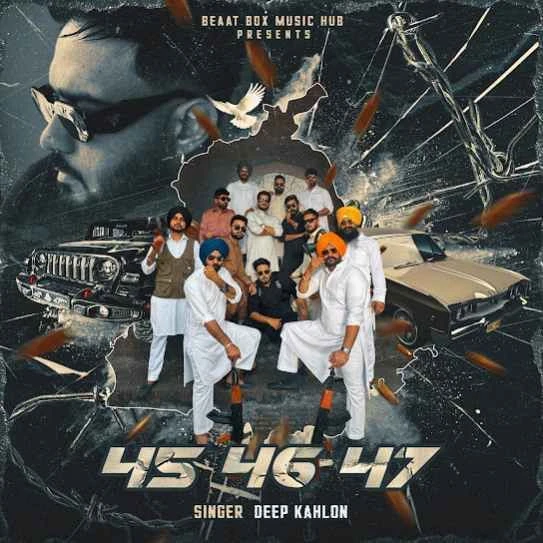 Download 45 46 47 Deep Kahlon mp3 song