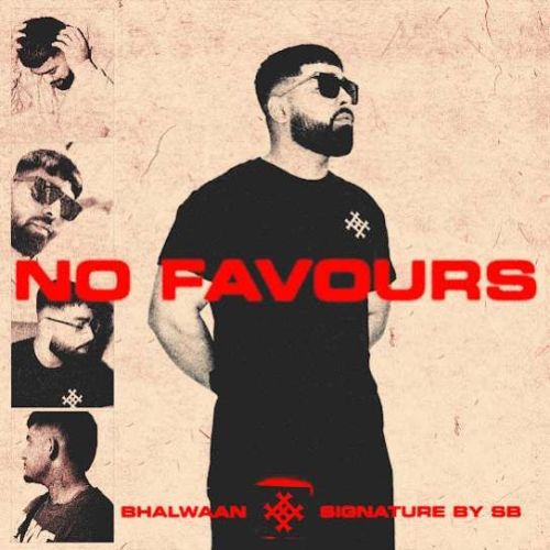 Download No Favours Bhalwaan mp3 song, No Favours Bhalwaan full album download