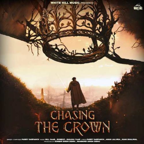 Download Sitdown Parry Sarpanch mp3 song, Chasing The Crown Parry Sarpanch full album download