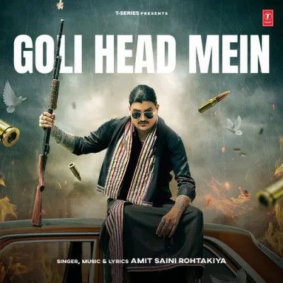 Download Goli Head Mein Amit Saini Rohtakiya mp3 song, Goli Head Mein Amit Saini Rohtakiya full album download