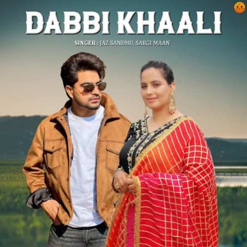 Download Dabbi Khaali Jaz Sandhu, Sargi Maan mp3 song, Dabbi Khaali Jaz Sandhu, Sargi Maan full album download