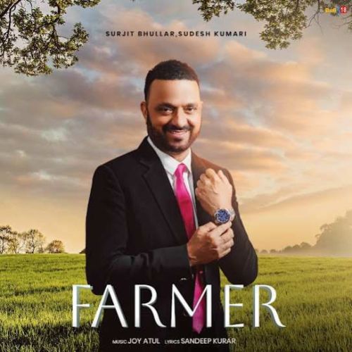 Download Farmer Surjit Bhullar mp3 song, Farmer Surjit Bhullar full album download