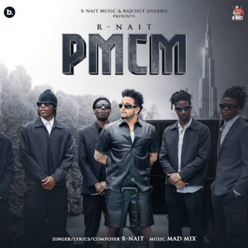 Download PMCM R. Nait mp3 song, PMCM R. Nait full album download