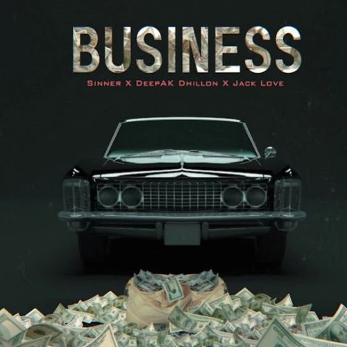 Download Business Sinner, Deepak Dhillon mp3 song, Business Sinner, Deepak Dhillon full album download