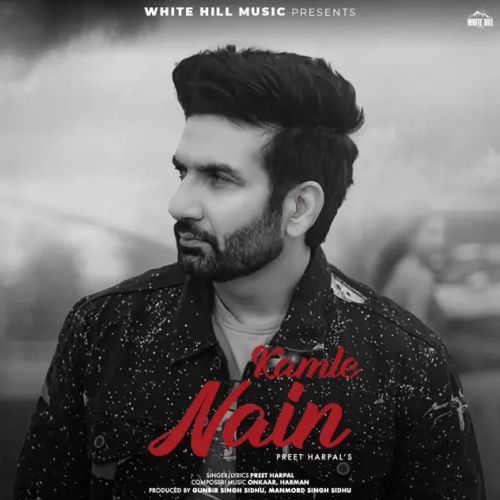 Download Kamle Nain Preet Harpal mp3 song, Kamle Nain Preet Harpal full album download