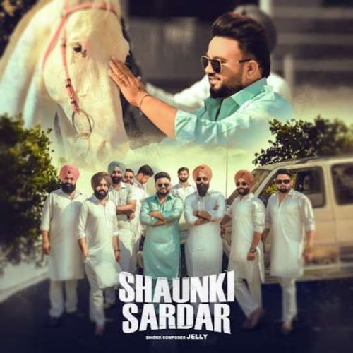 Download Shaunki Sardar Jelly mp3 song, Shaunki Sardar Jelly full album download