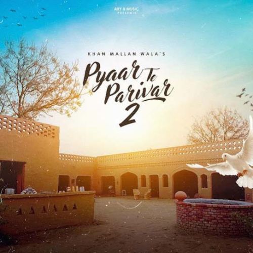 Download Pyar Te Parivar 2 Khan Mallan Wala mp3 song, Pyar Te Parivar 2 Khan Mallan Wala full album download