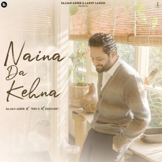 Download Naina Da Kehna Sajjan Adeeb mp3 song
