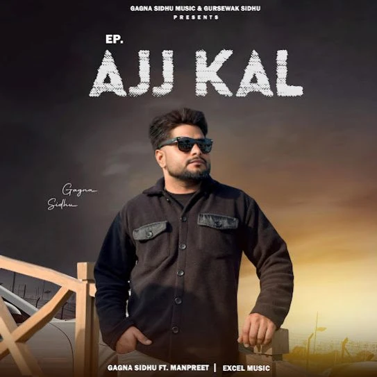 Download Ajj Kal Gagna Sidhu mp3 song