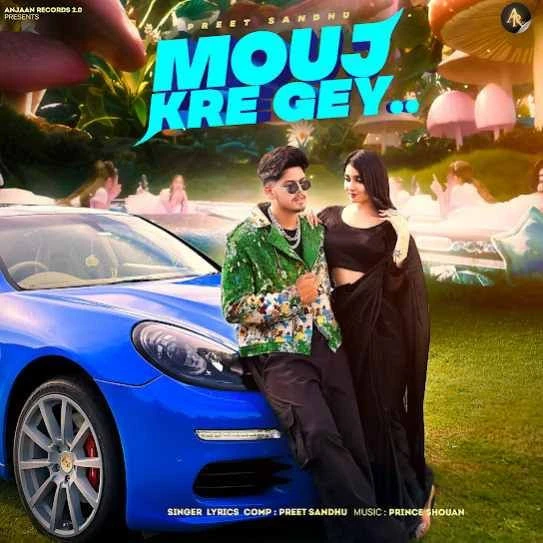 Download Mouj Kre Gey Preet Sandhu mp3 song