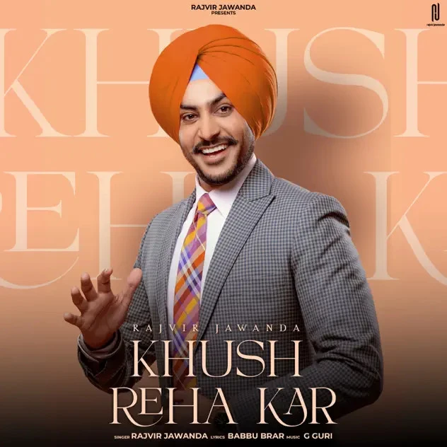 Download Khush Reha Kar Rajvir Jawanda mp3 song, Khush Reha Kar Rajvir Jawanda full album download