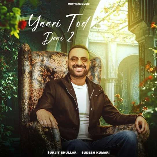 Download Yaari Tod Deni 2 Surjit Bhullar mp3 song