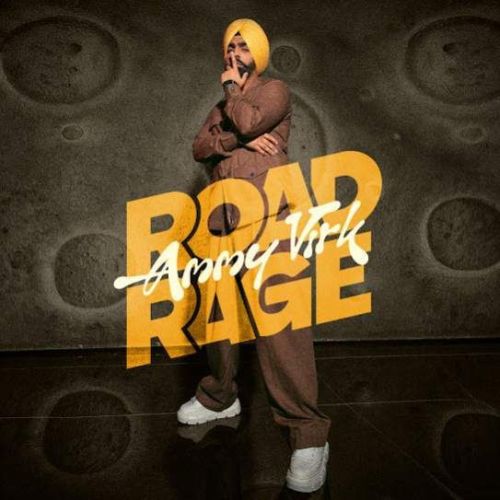 Road Rage Lyrics by Ammy Virk