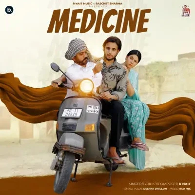 Download Medicine R Nait and Deepak Dhillon mp3 song